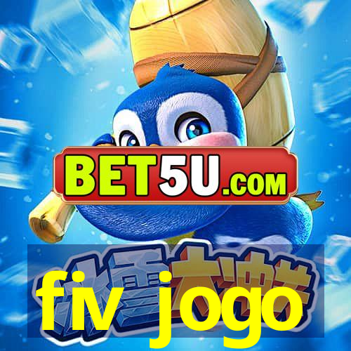 fiv jogo